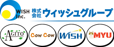 WISH Inc.ウィッシュグループ AGITO CowCow WISH